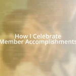 How I Celebrate Member Accomplishments