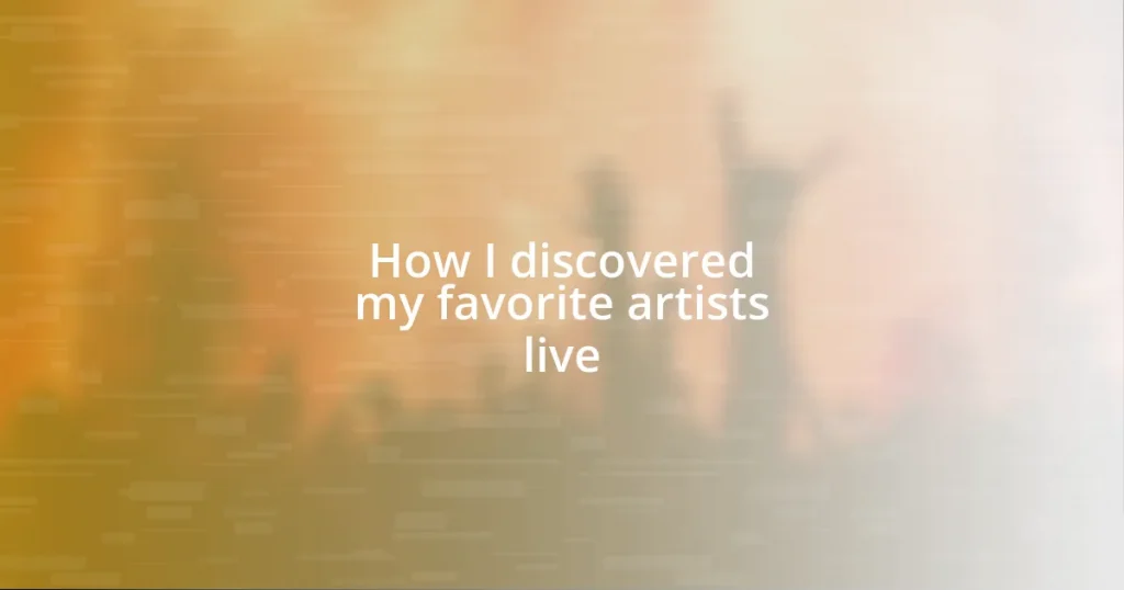 How I discovered my favorite artists live