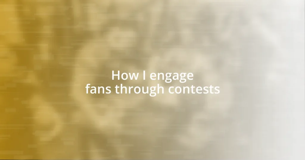 How I engage fans through contests