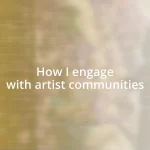 How I engage with artist communities