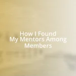 How I Found My Mentors Among Members