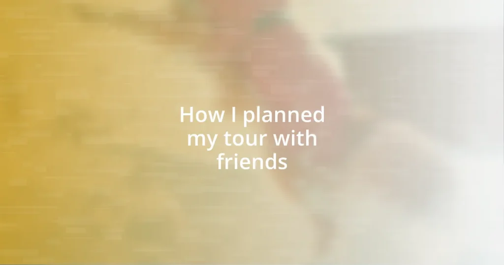 How I planned my tour with friends