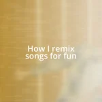 How I remix songs for fun