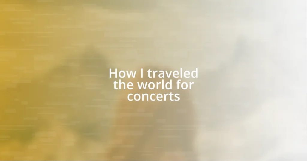 How I traveled the world for concerts