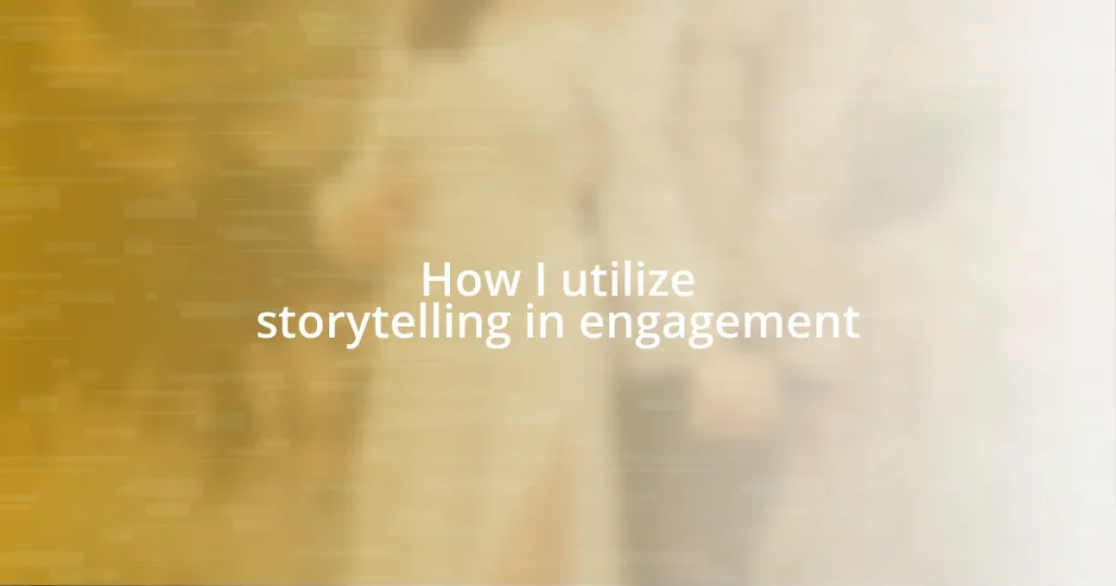 How I utilize storytelling in engagement