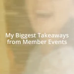 My Biggest Takeaways from Member Events