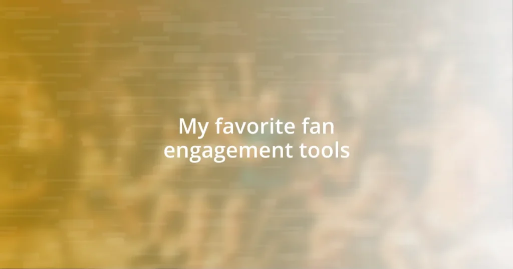 My favorite fan engagement tools