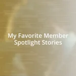 My Favorite Member Spotlight Stories