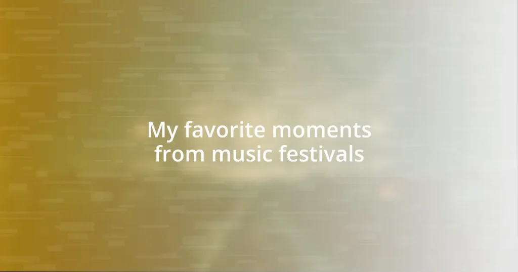 My favorite moments from music festivals