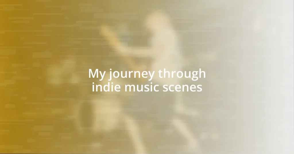 My journey through indie music scenes