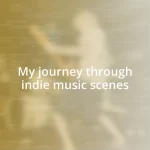 My journey through indie music scenes