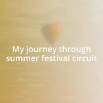 My journey through summer festival circuit