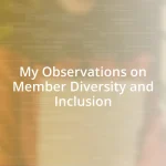 My Observations on Member Diversity and Inclusion