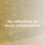 My reflections on music collaborations