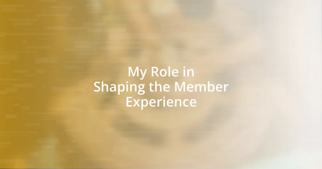 My Role in Shaping the Member Experience