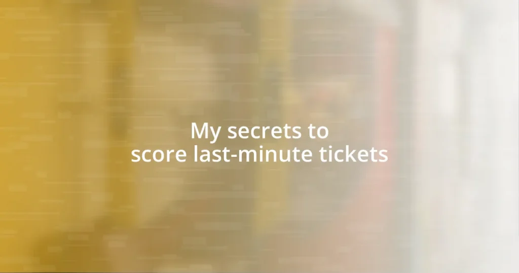 My secrets to score last-minute tickets