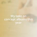 My take on concept albums this year