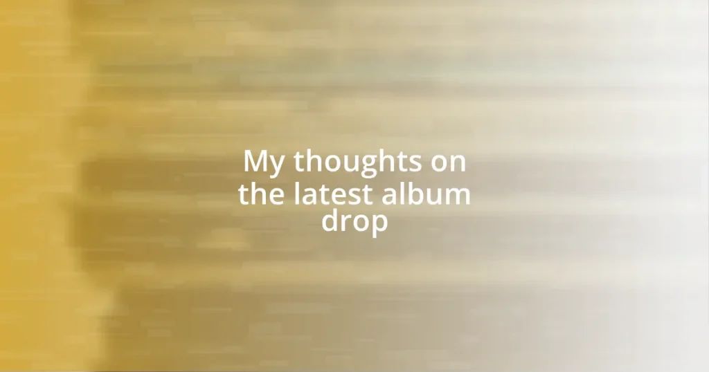 My thoughts on the latest album drop