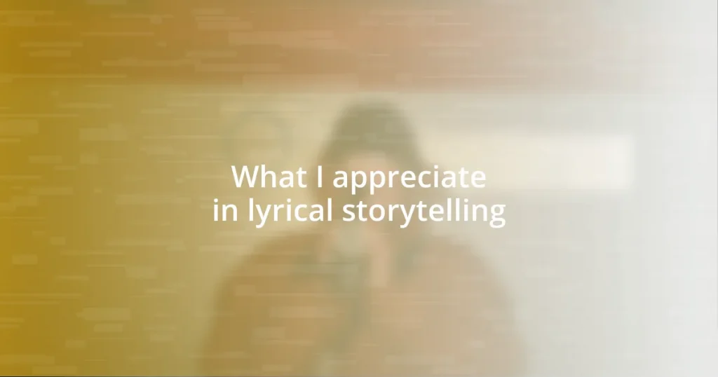 What I appreciate in lyrical storytelling