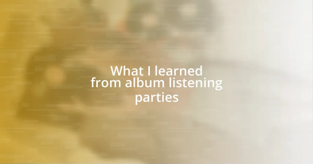 What I learned from album listening parties