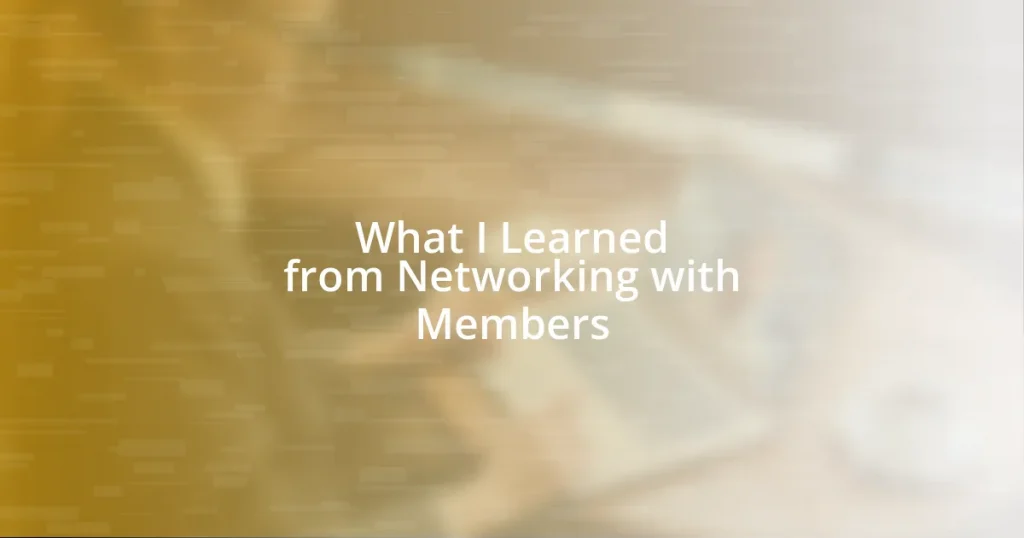 What I Learned from Networking with Members