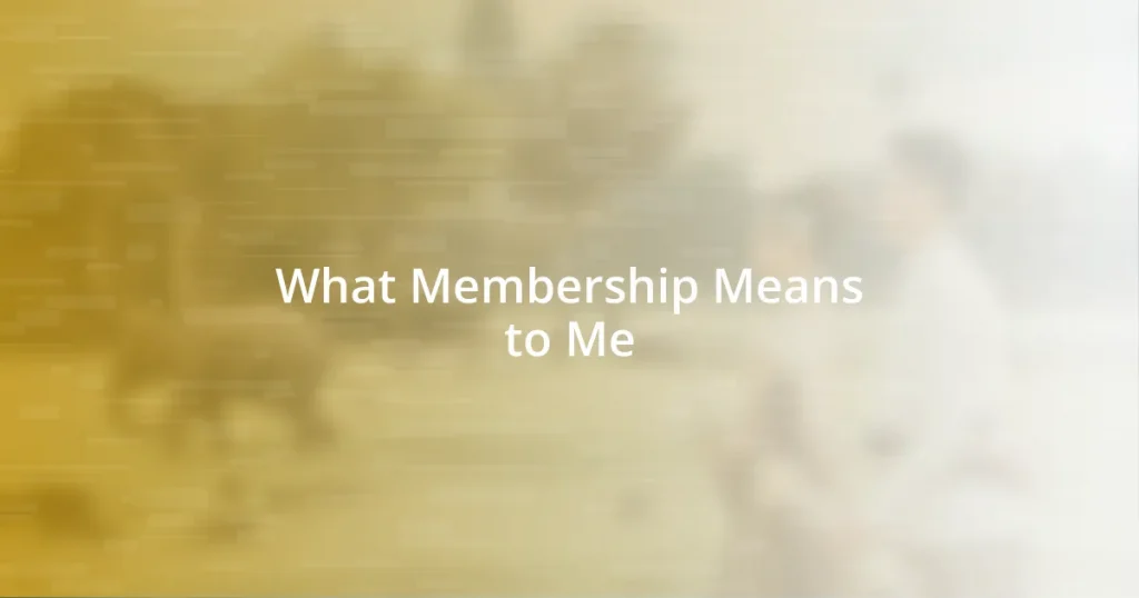 What Membership Means to Me