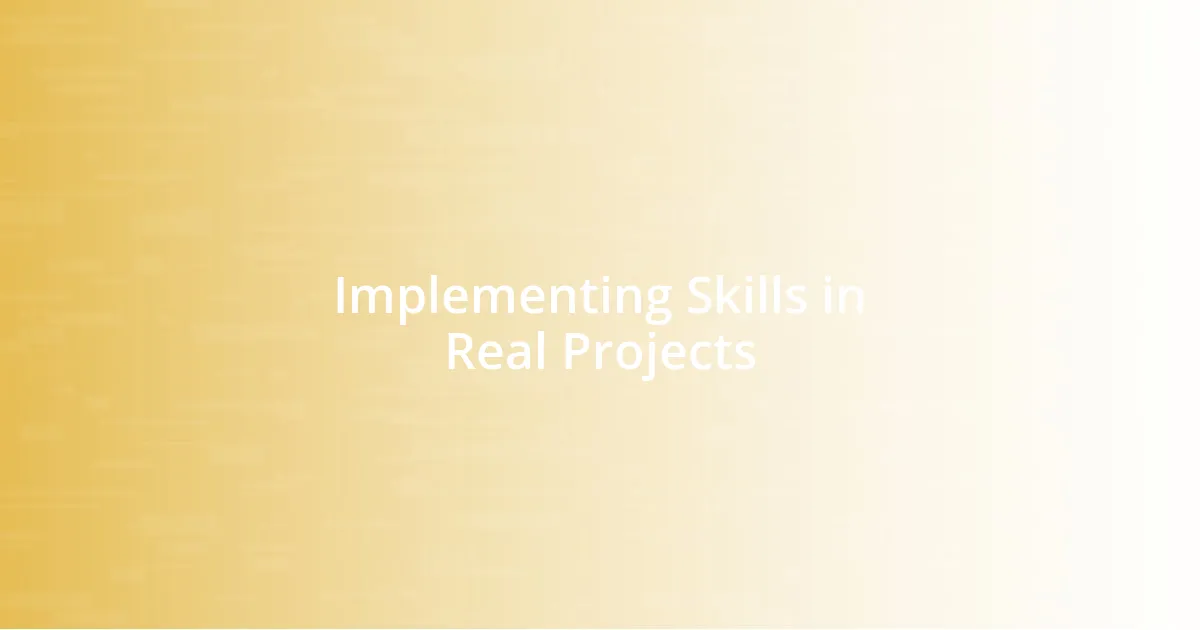 Implementing Skills in Real Projects