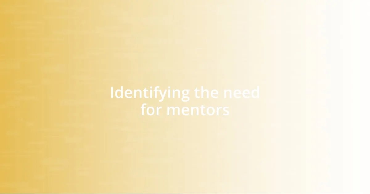 Identifying the need for mentors