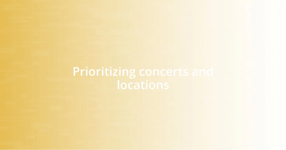 Prioritizing concerts and locations