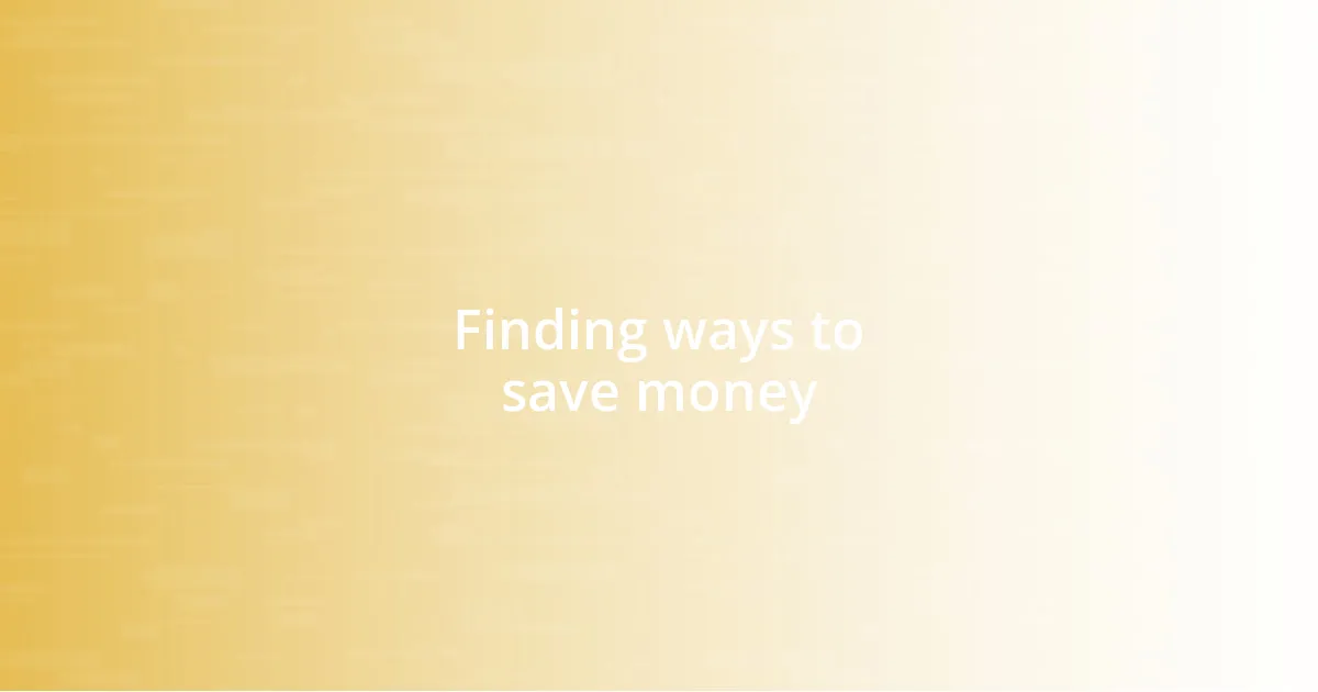 Finding ways to save money