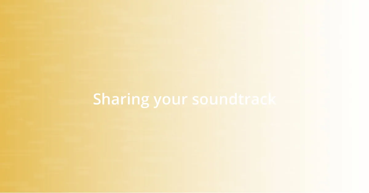 Sharing your soundtrack