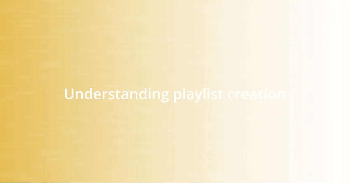 Understanding playlist creation