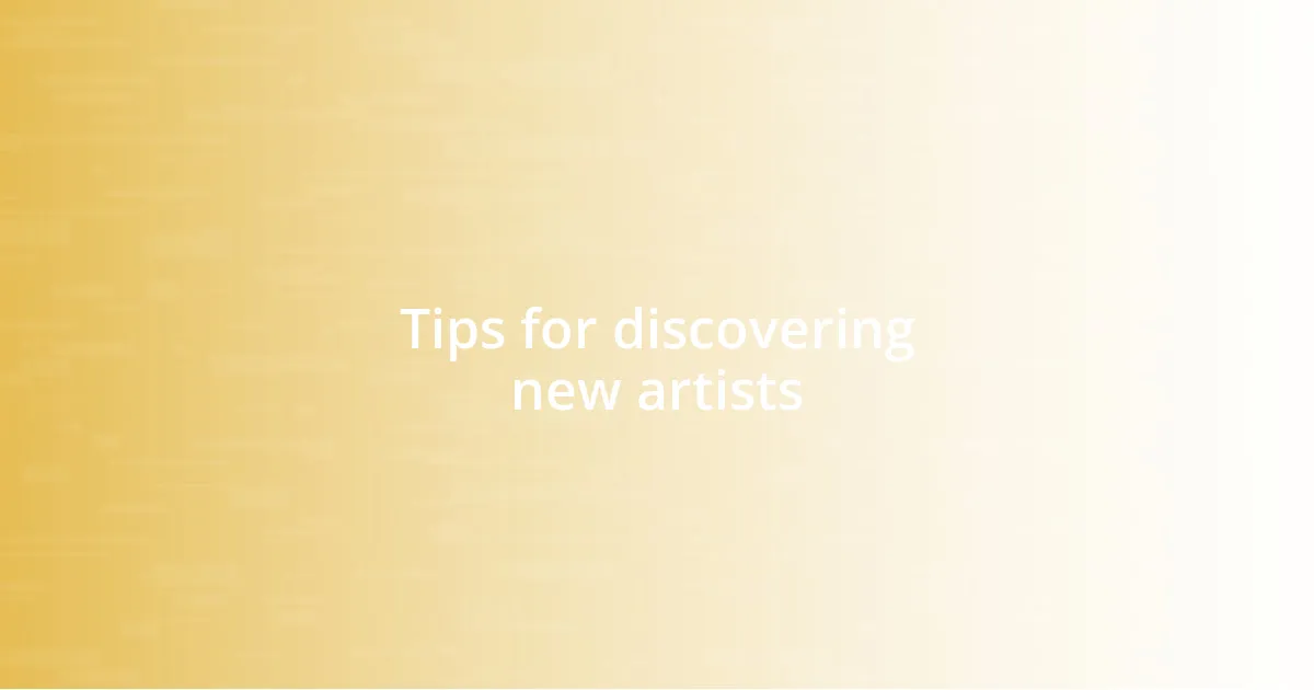 Tips for discovering new artists