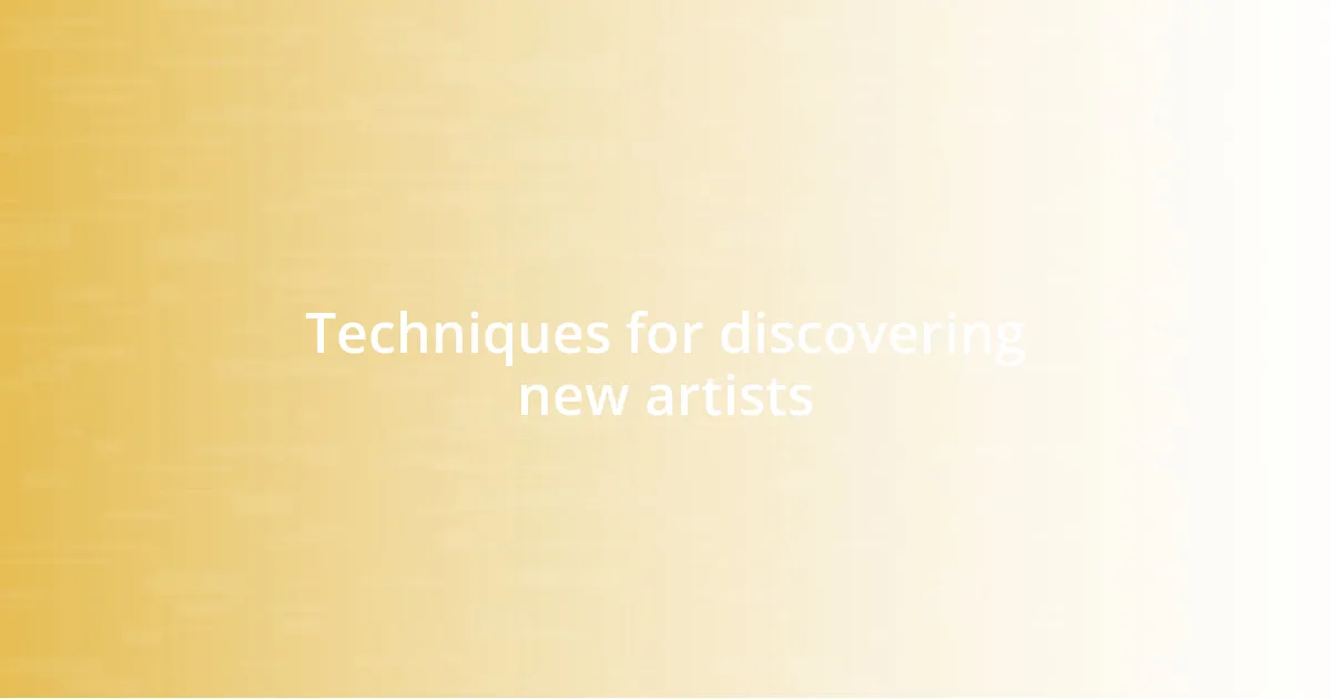 Techniques for discovering new artists