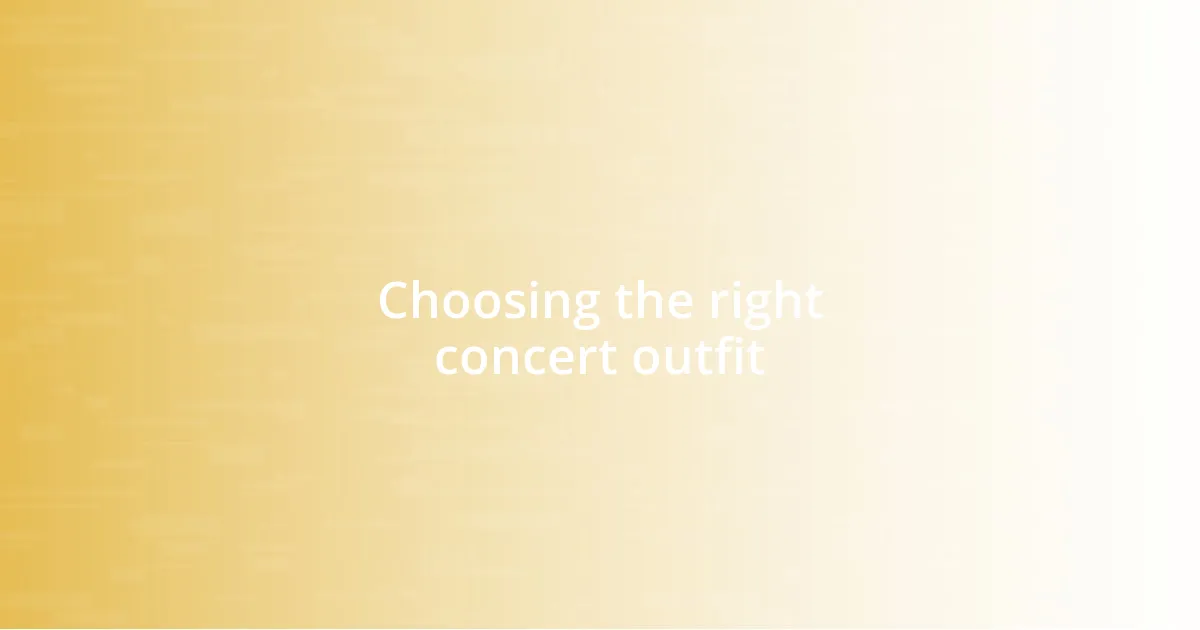 Choosing the right concert outfit