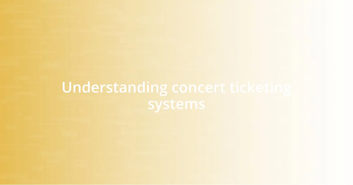 Understanding concert ticketing systems