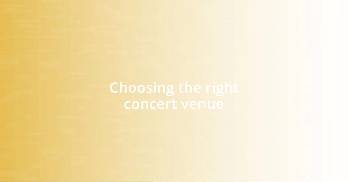 Choosing the right concert venue