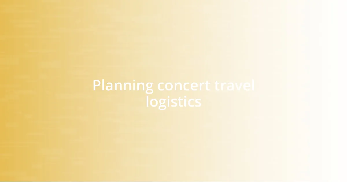 Planning concert travel logistics