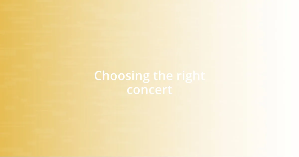 Choosing the right concert