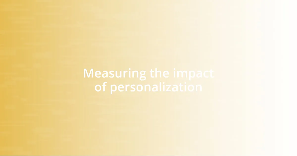 Measuring the impact of personalization