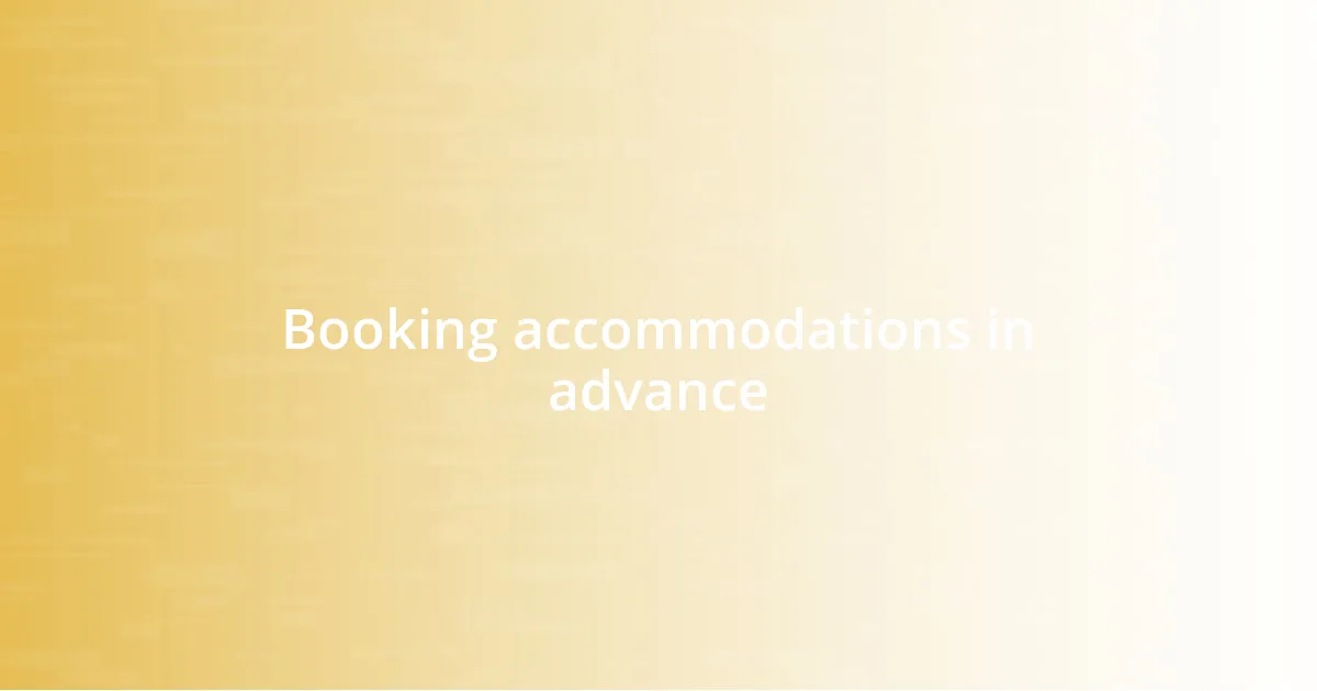 Booking accommodations in advance