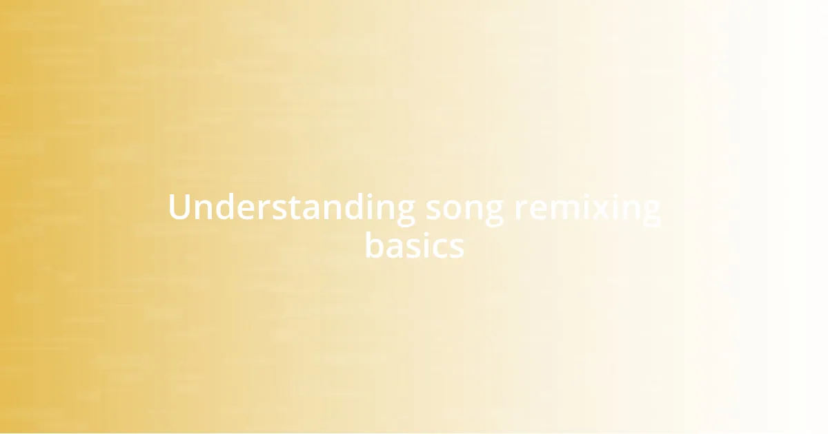 Understanding song remixing basics