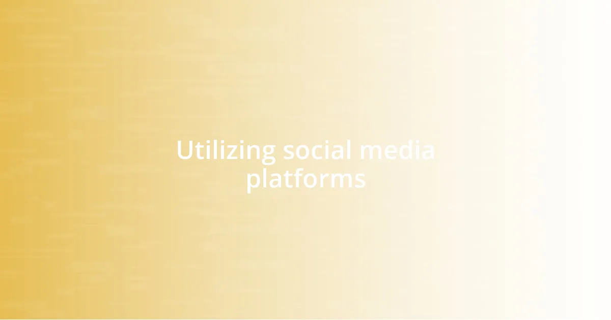 Utilizing social media platforms