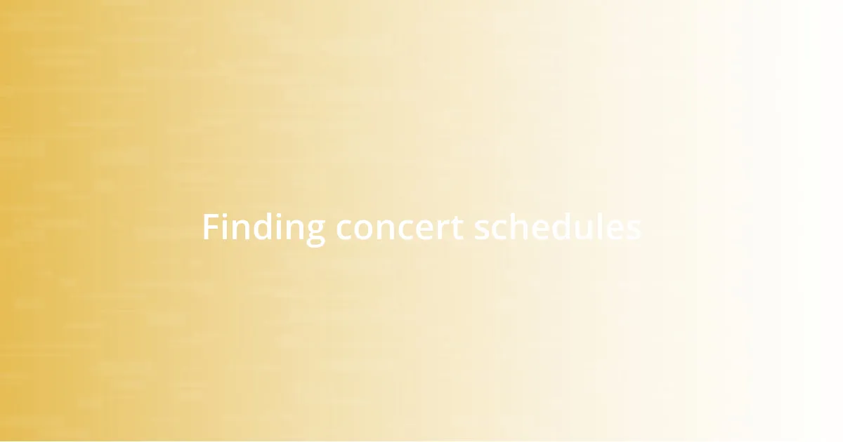 Finding concert schedules