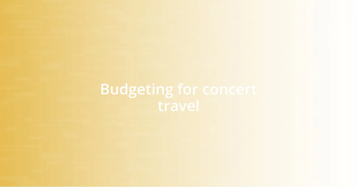 Budgeting for concert travel