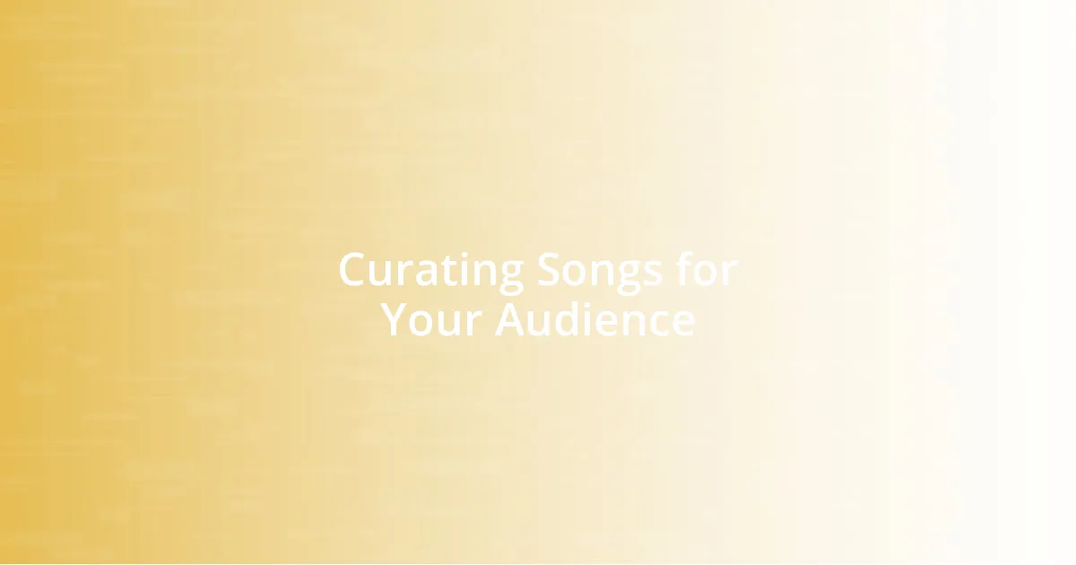 Curating Songs for Your Audience