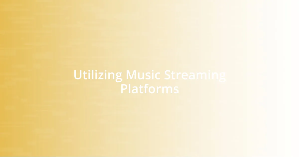 Utilizing Music Streaming Platforms