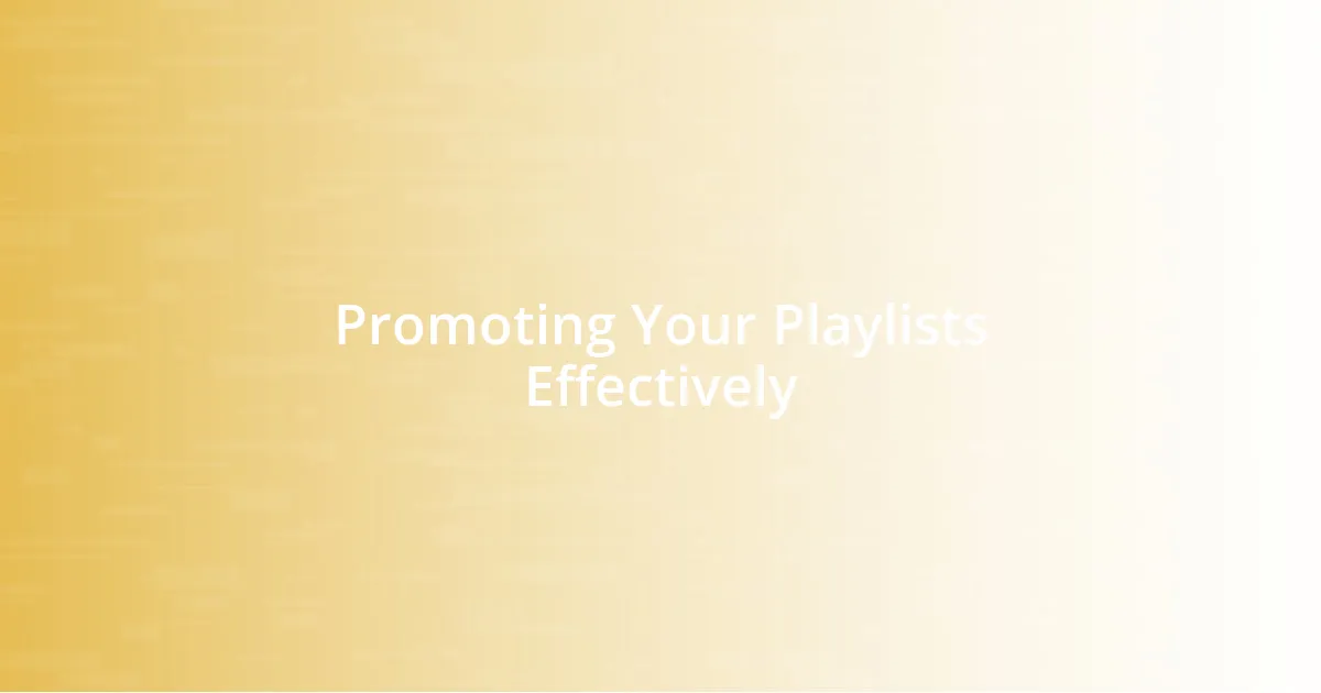 Promoting Your Playlists Effectively