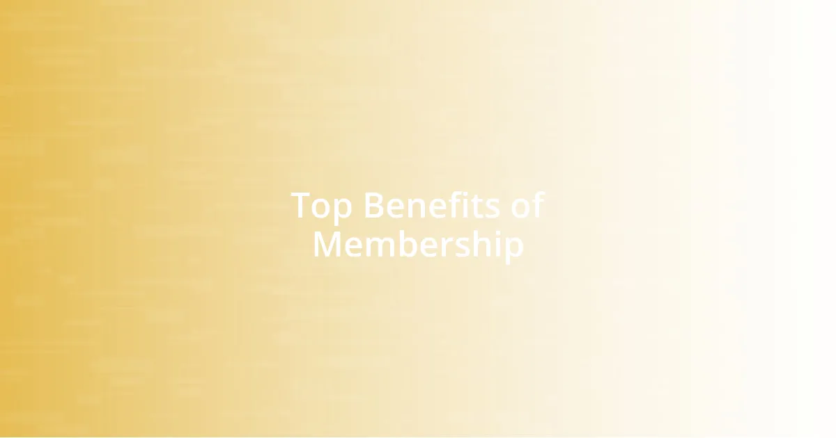 Top Benefits of Membership