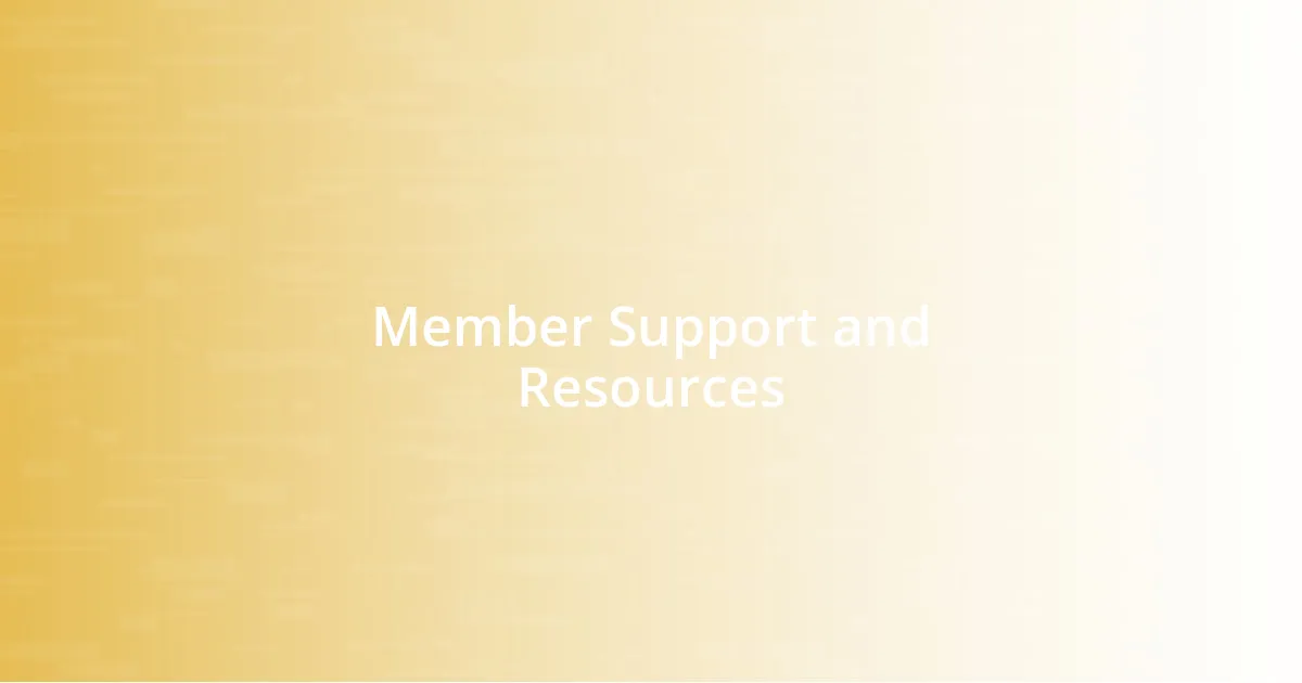 Member Support and Resources